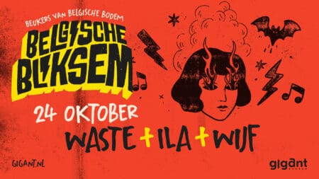 Belgische Bliksem: WASTE + ILA + Wijf